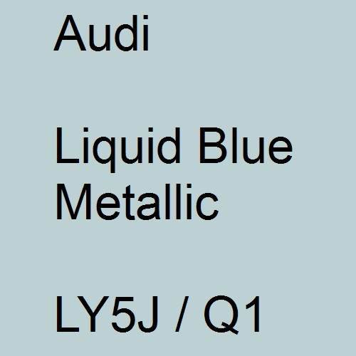 Audi, Liquid Blue Metallic, LY5J / Q1.